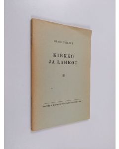 Kirjailijan Osmo Tiililä käytetty teos Kirkko ja lahkot