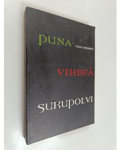 Kirjailijan Paavo Arhinmäki käytetty kirja Punavihreä sukupolvi