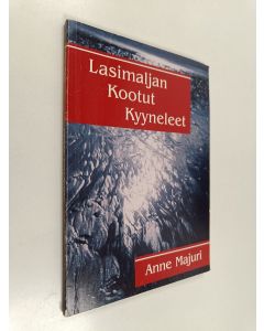 Kirjailijan Anne Majuri käytetty kirja Lasimaljan kootut kyyneleet