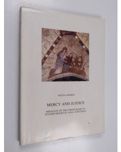 Kirjailijan Helena Edgren käytetty kirja Mercy and justice. Miracles of the virgin Mary in Finnish medieval wall-paintings