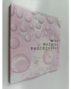 käytetty kirja Mind. Machine. Photography