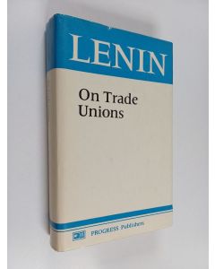 Kirjailijan Vladimir Ilʹich Lenin käytetty kirja On Trade Unions - A Collection of Articles and Speeches