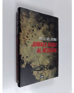 Kirjailijan Pelle Miljoona käytetty kirja Jumala kuoli Al Rezassa : romaani (ERINOMAINEN)