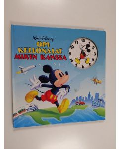 Kirjailijan Walt Disney & Tarja Hilli käytetty kirja Opi kellonajat Mikin kanssa