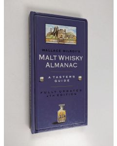 Kirjailijan Wallace Milroy käytetty kirja Wallace Milroy's Malt Whisky Almanac - A Taster's Guide