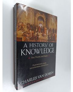 Kirjailijan Charles Van Doren käytetty kirja A History of Knowledge - Past, Present, and Future