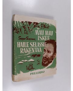 Kirjailijan Seppo Simonen käytetty kirja Mau Mau iskee - Haile Selassie rakentaa