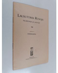 käytetty teos Lausuttavia runoja 7 : Pilarunoja ja lauluja