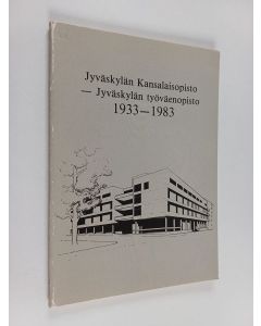 Kirjailijan Einari Kukkonen käytetty kirja Jyväskylän kansalaisopisto - Jyväskylän työväenopisto 1933-1983