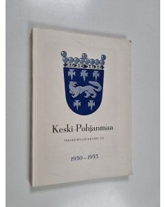 käytetty kirja Keski-Pohjanmaa 3 : 1930-1955 : maakuntajulkaisu