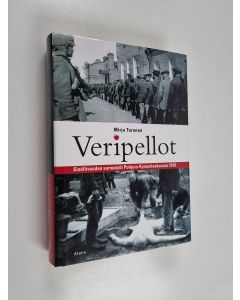 Kirjailijan Mirja Turunen käytetty kirja Veripellot : sisällissodan surmatyöt Pohjois-Kymenlaaksossa 1918