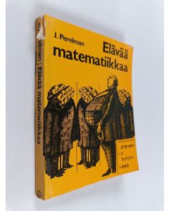 Kirjailijan J. Perelman käytetty kirja Elävää matematiikkaa : matemaattisia kertomuksia ja pähkinöitä