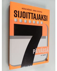 Kirjailijan Unna Lehtipuu & Merja Mähkä käytetty kirja Sijoittajaksi 7 päivässä