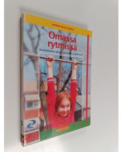 Kirjailijan Jarno Paalasmaa käytetty kirja Omassa rytmissä : Steinerkoulun idea ja käytännön sovellukset
