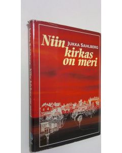 Kirjailijan Jukka Sahlberg käytetty kirja Niin kirkas on meri