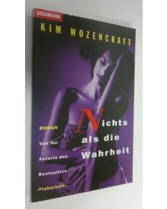 Kirjailijan Kim Wozencraft käytetty kirja Nichts als die Wahrheit