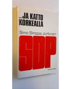 Kirjailijan Simppa käytetty kirja Ja katto korkealla