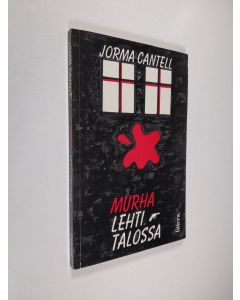 Kirjailijan Jorma Cantell käytetty kirja Murha lehtitalossa : jännitysromaani