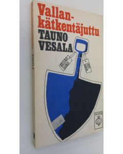 Kirjailijan Tauno Vesala käytetty kirja Vallankätkentäjuttu