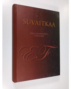käytetty kirja Suvaitkaa : Erkki Fredriksonin juhlakirja