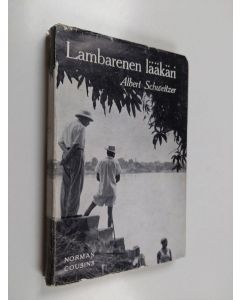 Kirjailijan Norman Cousins käytetty kirja Lambarenen lääkäri Albert Schweitzer