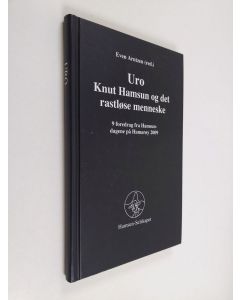 Kirjailijan Even Arntzen käytetty kirja Uro - Knut Hamsun og det rastløse menneske : 9 foredrag fra Hamsundagene på Hamarøy 2009