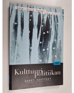 Tekijän Anita ym. Kangas  käytetty kirja Kulttuuripolitiikan uudet vaatteet