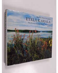 Kirjailijan Matti Poutvaara käytetty kirja Etelä-Karjala = Södra Karelen
