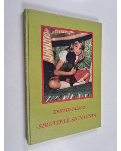 Kirjailijan Kerttu Jalava käytetty kirja Sirottele siunausta