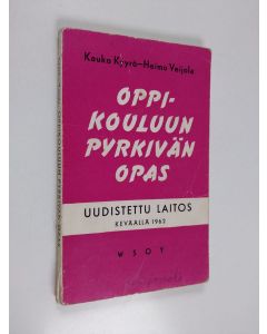 Kirjailijan Kauko Kyyrö käytetty kirja Oppikouluun pyrkivän opas