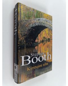 Kirjailijan Stephen Booth käytetty kirja Kirstujen silta