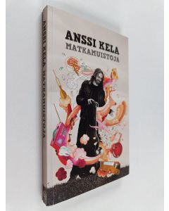 Kirjailijan Anssi Kela käytetty kirja Matkamuistoja