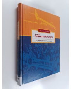 Kirjailijan Ilkka Seppinen käytetty kirja Sillanrakentaja : Suomi-Seura 1927-2002