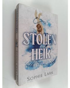 Kirjailijan Sophie Lark käytetty kirja Stolen heir