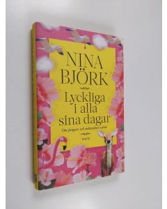 Kirjailijan Nina Björk käytetty kirja Lyckliga i alla sina dagar : om pengars och människors värde