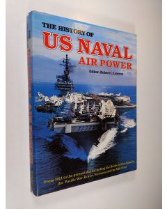 Kirjailijan Robert L. Lawson käytetty kirja The History of US Naval Air Power
