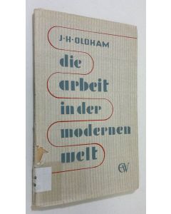 Kirjailijan J. H. Oldham käytetty kirja Die arbeit in der modernen welt