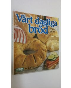 Kirjailijan Barbro Lönnegren käytetty kirja Vårt dagliga bröd