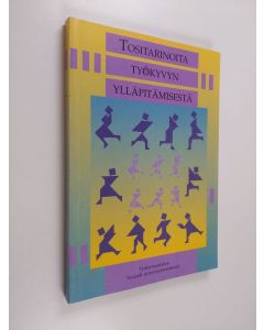 käytetty kirja Tositarinoita työkyvyn ylläpitämisestä : seminaariraportti : Turku 5.-6.6.1995