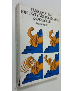 Kirjailijan Robin Wright käytetty kirja Päivä jona siat kieltäytyivät tulemasta kaukalolle : mainonta ja kuluttajan vallankumous