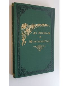 Kirjailijan Gustav Adolf Warneck käytetty kirja Kristiana Kähler - en diakonissa på missionsfältet