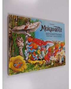 Kirjailijan Kersti Frigell käytetty kirja Mukavantit sienimetsässä