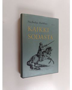 Kirjailijan Nicholas Hobbes käytetty kirja Kaikki sodasta