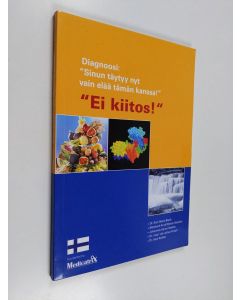 käytetty kirja Diagnoosi : "sinun täytyy nyt vain elää tämän kanssa!" : ei kiitos!
