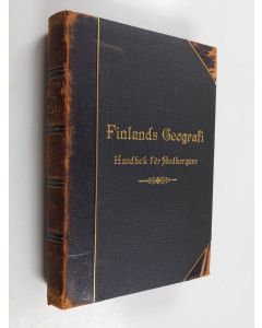 Kirjailijan Karl Emil Ferdinand Ignatius käytetty kirja Finlands geografi - handbok för medborgare på uppdrag af Finska litteratur-sällskapet ...