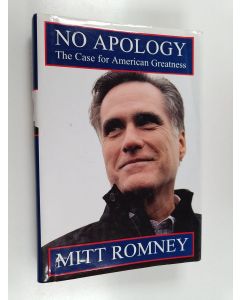 Kirjailijan Mitt Romney käytetty kirja No Apology - The Case for American Greatness