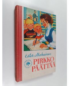 Kirjailijan Ester Ahokainen käytetty kirja Pirkko päättää