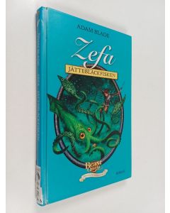 Kirjailijan Adam Blade käytetty kirja Zefa - jättebläckfisken