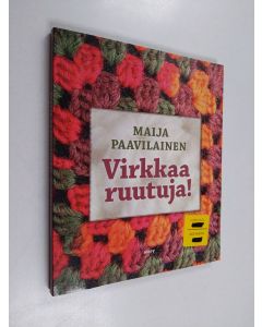 Kirjailijan Maija Paavilainen käytetty kirja Virkkaa ruutuja!