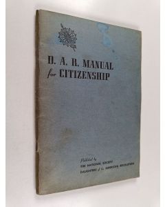 käytetty teos D. A. R. Manual for citizenship